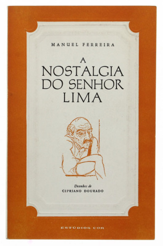 Lote 179 - LIVRO "A NOSTALGIA DO SENHOR LIMA" - Por Manuel Ferreira. Editora: Estúdios Cor, 1971 Lisboa. Dim: 19x12 cm. Encadernação capa de brochura. Nota: exemplar bem estimado. Com expressiva e enternecedora dedicatória do autor. 1ª edição.