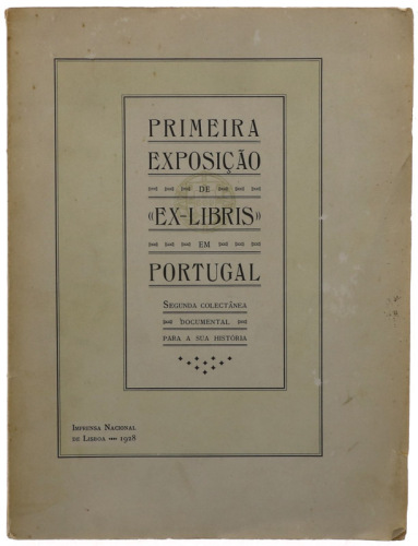 Lote 194 - LIVRO "PRIMEIRA EXPOSIÇÃO DE «EX-LIBRIS» EM PORTUGAL. SEGUNDA COLECTÂNEA DOCUMENTAL PARA A SUA HISTÓRIA" - Editora: Lisboa, Imprensa Nacional, 1928. Dim: 25,5x20 cm. Encadernação de capa de brochura. Nota: capa e lombada cansada