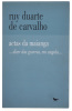 Lote 195 - LIVRO "ACTAS DA MAIANGA… DIZER DAS GUERRAS, EM ANGOLA…", Ruy Duarte de Carvalho, Lisboa, Cotovia, 2003. 1ª edição. Com dedicatória do autor. Dim: 20,5x13 cm. Encadernação de capa de brochura. Nota: capa e lombada cansadas