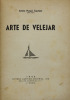 Lote 205 - LIVRO “ARTE DE VELEJAR” - Por António Marques Esparteiro, Capitão Tenente. Editora: Maritimo Colonial 1945. Exemplar idêntico à vcenda por € 50 (US$ 55,54) conversão ao dia. Dim: 25xz18,5 cm. Encadernação capa de brochura. Nota: sinais de manus - 2