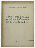 Lote 314 - LIVRO "SUBSÍDIOS PARA HISTÓRIA DA INDÚSTRIA DE CHAPELARIA EM S.JOÃO DA MADEIRA" - Por José Alberto Fontes Serra Amaral, Porto, Tipografia do Carvalhido, 1967. Dim: 22x16 cm. Encadernação de capa de brochura. Nota: capa e lombada cansadas, manc