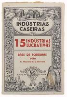 Lote 321 - LIVRO "15 INDÚSTRIAS LUCRATIVAS. BASE DE FORTUNAS" - Por M.Neurand & C.Brevens. Editora: Lisboa, Empresa Literária Universal, 1953. Excelente estado de conservação. Dim: 19x13 cm. Encadernação de capa de brochura. Nota: capa e lombadas cansadas