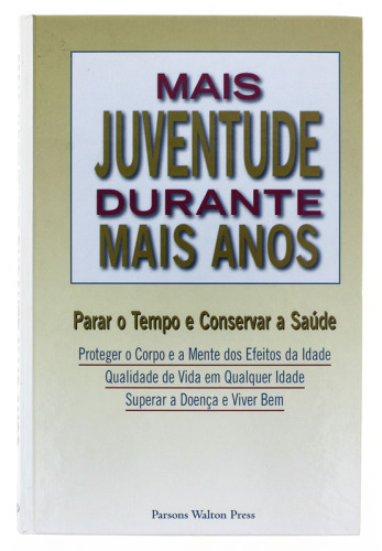 Lote 330 - LIVRO “MAIS JUVENTUDE DURANTE MAIS ANOS” - Tradução Maria do Rósario Castro Pernas e Sofia Bandeira. Editora: Parsons Walton Press 2004. Dim: 28,5x19 cm. Encadernação cartonada do editor. Nota: sinais de manuseamento