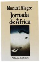 Lote 341 - LIVRO "JORNADA DE ÁFRICA (ROMANCE DE AMOR E MORTE DO ALFERES SEBASTIÃO)" - Por Manuel Alegre. 1ª edição. Editora: Lisboa, Publicações Dom Quixote, 1989. Dim: 21x13,5 cm. Encadernação de capa de brochura. Nota: capa e lombada cansadas