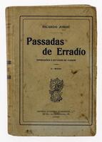 Lote 396 - LIVRO "PASSADAS DE ERRADÍO. IMPRESSÕES E ESTUDOS DE VIAGEM" - Por Ricardo Jorge. Editora: Emprêsa Literária Fluminense, 1924 Lisboa. Dim: 19x13 cm. Encadernação capa de brochura. Nota: sinais de manuseamento