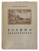 Lote 418 - LIVRO "LISBOA SEISCENTISTA" - Por Fernando Castelo-Branco. Editora: Lisboa, Publicações Culturais da CMLisboa, 1956. Dim: 21,5x16 cm. Encadernação de capa de brochura. Nota: capa e lombada cansadas