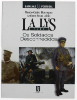 Lote 428 - LIVRO "LA LYS 1918. OS SOLDADOS DESCONHECIDOS" - Por Mendo Castro Henriques e António Rosas Leitão. Editora: Prefácio, 2001 Lisboa. Dim: 27x20 cm. Encardenação capa de brochura. Nota: exemplar bem estimado