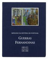 Lote 499 - LIVRO "GUERRAS FERNANDINAS 1369-1371, 1372-1973, 1381-1382” - Volume 3 Por Armando Martins. Editora: QuidNovi, 2006 Lisboa. Dim: 26x20 cm. Encadernação cartonada do editor. Nota: sinais de manuseamento