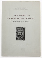 Lote 787 - LIVRO "A ARTE MANUELINA NA ARQUITECTURA DE ALVITO IMPRESSÕES E APONTAMENTOS" - Por Luiz de Pina Manique. Editora: Lisboa, Instituto para a Alta Cultura, 1949. Dim: 28x20 cm. Encadernação de capa de brochura. Nota: capa e lombada cansadas