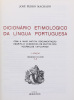 Lote 830 - LIVROS "DICIONÁRIO ETIMOLÓGICO DA LÍNGUA PORTUGUESA" - 5 vols. Por José Pedro Machado. Exemplares idênticos à venda por € 132,18. Editora: Lisboa, Livros Horizonte, 1977. Dim: 25x18,5 cm. Encadernação inteira em pele. Nota: sinais de manuseame - 2