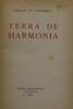 Lote 882 - LIVRO "TERRA DE HARMONIA" - Por Carlos de Oliveira. Edição Centro Bibliográfico, Lisboa, 1950. 1ª edição. Dim: 19x13,5 cm. Encadernação de capa de brochura. Nota: capa e lombada cansada, manchas - 2