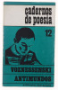 Lote 891 - LIVRO "ANTIMUNDOS" - Por Voznessenski; versão de Armando da Silva Carvalho. Editora: Lisboa, Publicações Dom Quixote, 1970. Edição dos míticos cadernos de poesia. Dim: 18x11 cm. Encadernação de capa de brochura. Nota: capa e lombada cansadas