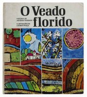 Lote 933 - LIVRO "O VEADO FLORIDO" - Por António Torrado; Ilustrações de Leonor Praça, Lisboa, Editorial O Século, 1972. 1ª edição. Dim: 20x17 cm. Encadernação capa de brochura. Nota: sinais de manuseamento