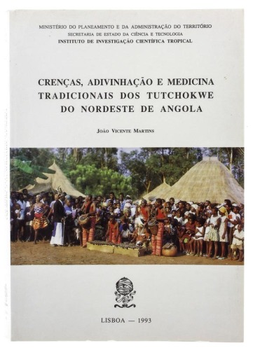 Lote 943 - LIVRO "CRENÇAS, ADIVINHAÇÃO E MEDICINA TRADICIONAIS DOS TUTCHOKWE DO NORDESTE DE ANGOLA" - Por João Vicente Martins. Editora: Ministério do Planeamento e da Administração do Território; Secretaria de Estado da Ciência e da Tecnologia; Institut