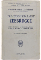 Lote 955 - LIVRO "L'EMBOUTEILLAGE DE ZEEBRUGGE" - Por Capitaine de Vaisseau A.F.B. Carpenter; Préfaces de MM. Le Maréchal Foch, L'Amiral Beatty et l'Amiral Sims. Exemplar idêntico à venda por € 55,50. Editora: Paris, Payot, 1928. Dim: 22,5x14 cm. Encadern