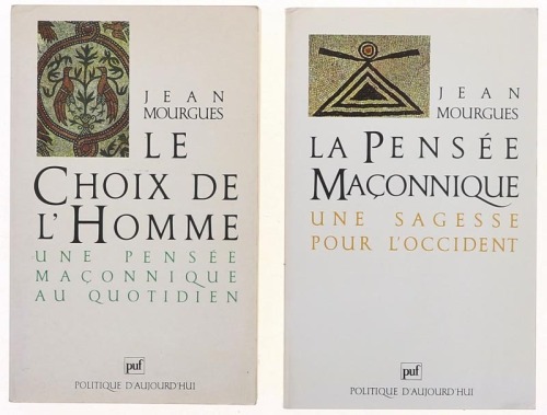 Lote 979 - LIVROS, CONJUNTO - 2 vols. 1 - "Le Choix de l'Homme Une pensée maçonnique au quotidien", Jean Mourgues, Paris, Presses Universitaires de France, 1990. 2 - "La Pensée Maçonnique. Une Sagesse pour l'Occident", Jean Mourges, Paris, Presses Univers