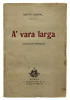 Lote 984 - LIVRO "A' VARA LARGA (NOTAS DUM RIBATEJANO)" - Por Motta Cabral. Editora: J.Rodrigues & Cª, 1928 Lisboa. Dim: 19,5x13 cm. Encadernação capa de brochura. Nota: sinais de manuseamento