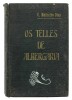 Lote 987 - LIVRO "OS TELLES DE ALBERGARIA", - Por Carlos Malheiro Dias. Editora: Livraria Francisco Alves Editores Proprietários Rio de Janeiro, Nova edição acabada de rever a 10 de Janeiro de 1910. Dim: 20x14 cm. Encadernação cartonada de editor. Nota: 