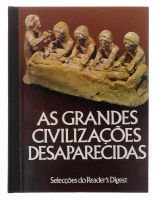 Lote 3018 - LIVRO "AS GRANDES CIVILIZAÇÕES DESAPARECIDAS" - 1ª Edição. Editora: Selecções do Reader's Digest, 1981. Dim: 31x23,5 cm. 320 págs. Encadernação cartonada do editor. Nota: sinais de manuseamento