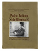 Lote 3388 - LIVRO "PADRE ANTÓNIO DE OLIVEIRA" - Manuel F. de Lima Barreto. Editora: Caxias, Tip. Do Reformatório Central de Lisboa, 1929. Encadernação capa de brochura. Dim: 19x19 cm. Nota: sinais de manuseamento