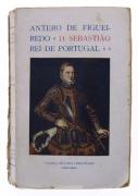 Lote 1027 - D. SEBASTIÃO REI DE PORTUGAL (1554-1578), LIVRO - Por Antero de Figueiredo. Editora: Lisboa; Paris, Livraria Aillaud & Bertrand, 1924. Dim: 19x12 cm. Encadernação de capa de brochura. Nota: capa e lombada cansadas, acidez e manchas