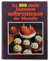 Lote 55 - AS 100 MAIS FAMOSAS SOBREMESAS DO MUNDO, LIVRO - Edição do Círculo de Leitores, Lisboa, 1980. 1ª Edição. Dim: 27x21,5 cm. Encadernação cartonada. Nota: sinais de manuseamento