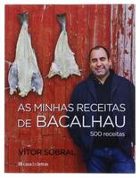 Lote 100 - AS MINHAS RECEITAS DE BACALHAU. 500 RECEITAS, LIVRO - Por Victor Sobral. Editora: Casa das Letras, 2012. 1ª Edição. Dim: 27,5x21,5 cm. Nota: sinais de manuseamento