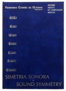 Lote 2243 - SIMETRIA SONORA, LIVRO - Por Fernando Corrêa de Oliveira. Sistema Inédito de Composição Musical. Editora: Solivros de Portugal - Reimpressão da 1ª Edição ampliada. Dim: 29,5x20,5 cm. Encadernação cartonada em pele. Nota: sinais de manuseamento, acidez