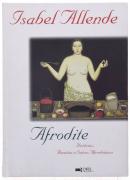 Lote 2391 - AFRODITE. HISTÓRIAS, RECEITAS E OUTROS AFRODISÍACOS, LIVRO - Por Isabel Allende; ilustrações de Robert Shekter; receitas de Panchita Llona. Editora: Lisboa, Difel, 1997. Dim: 26x18,5 cm. Encadernação cartonada. Nota: sinais de manuseamento