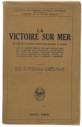 Lote 2406 - LA VICTOIRE SUR MER LE RÔLE DE LA MARINE AMERICAINE PENDANT LA GUERRE"- Por Le Contre-Amiral William Sowden Sims; M.Burton J.Hendrick. Editora: Paris, Payot, 1925. Dim: 22,5x14 cm. Encadernação de capa de brochura. Nota: desgastes e acidez