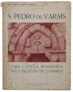 Lote 2479 - S. PEDRO DE VARAIS - UMA CAPELA ROMÂNICA DO CONCELHO DE CAMINHA, LIVRO - Por Cónego Manuel de Aguiar Barreiros. Editora: Marques Abreu, 1950. Porto. Dim: 24,5x19 cm. 28-IV págs. Encadernação de capa de brochura. Apreciada monografia sobre esta capela românica, ilustrada com 12 magníficas fotogravuras de Marques Abreu. Nota: acidez e manchas acentuadas