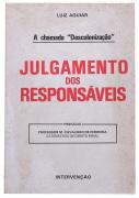 Lote 2545 - A CHAMADA «DESCOLONIZAÇÃO». JULGAMENTO DOS RESPONSÁVEIS, LIVRO - Prefácio. Professor M. Cavaleiro de Ferreira Catedrático de Direito Penal. Intervenção. Editora: Lisboa, Braga. 1978. Dim: 20,5x14 cm. 128 págs. Encadernação de capa de brochura. Livro destinado a informar e esclarecer a população portuguesa sobre a possibilidade de uma queixa-crime contra os responsáveis pela realização da descolonização, para que fossem condenados pelo crime previsto no artº 141 do Código Penal: «inte