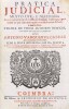 Lote 17 - PRATICA JUDICIAL, MUYTO UTIL, E NECESSARIA PARA OS QUE PRINCIPIÃO OS OFFICIOD DE JULGAR, E ADVOGAR, E PARA TODOS OS QUE SOLICITÃO CAUSAS NOS AUDITORIOS DE HUM E OUTRO FORO, LIVRO DO SÉC. XVIII - Por Antonio Vanguerve Cabral, juris-consulto ulisb - 2