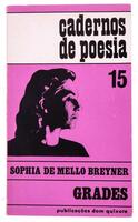 Lote 85 - GRADES - Por Sophia de Mello Breyner Andresen, 1970, 1ª edição, Cadernos de Poesia, Pub. Dom Quixote, Lisboa. In-8º (18,1 cm). Encadernação de capa de brochura. Nota: sinais de manuseamento e pontos de acidez