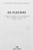 Lote 127 - OS FLECHAS - A TROPA SECRETA DA PIDE/DGS (1964-1974), Fernando Cavaleiro Ângelo, 2016, Casa das Letras. Encadernação de capa de brochura. Nota: exemplar bem estimado - 2