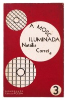 Lote 129 - A MOSCA ILUMINADA - Natália Correia, 1972, 1ª edição, Quadrante, Lisboa. In-8º (19 cm). Nota: sinais de manuseamento e desgastes. Nota: sinais de manuseamento e desgastes