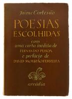 Lote 146 - POESIAS ESCOLHIDAS DE JAIME CORTESÃO COM UMA CARTA INÉDITA DE FERNANDO PESSOA E PREFÁCIO DE DAVID MOURÃO-FERREIRA - Por Jaime Cortesão, 1960, Arcádia, Lisboa, In-4º (24 cm). Encadernação de capa de brochura. Nota: sinais de manuseamento, desgas