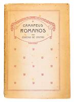 Lote 150 - CAMAFEUS ROMANOS - Por Eugénio de Castro, 1921, Lumen - Emp. Internacional Editora, 1ª edição. In-8º (18 cm). Encadernação de capa de brochura. Nota: falhas e defeitos