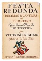 Lote 805 - FESTA REDONDA - DECIMAS & CANTIGAS DE TERREIRO… - Por Vitorino Nemésio, 1950, 1ª edição, Livraria Bertrand, Lisboa. In-8º (19 cm). Encadernação de capa de brochura. Nota: sinais de manuseamento, ligeiras falhas nas pastas, páginas por aparar e 