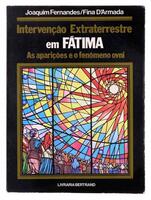 Lote 821 - INTERVENÇÃO EXTRATERRESTRE EM FÁTIMA - AS APARIÇÕES E O FENÓMENO OVNI - Por Joaquim Fernandes e Fina D´Armada, 1981, Liv. Bertrand, Lisboa. Encadernação de capa de brochura. Nota: sinais de manuseamento e desgastes