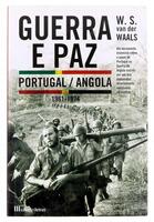 Lote 825 - GUERRA E PAZ - PORTUGAL - ANGOLA (1961-1974) - Por W.S. van der Waals, 2015, Casa das Letras. Encadernação de capa de brochura. Profusamente ilustrado. Nota: exemplar bem estimado