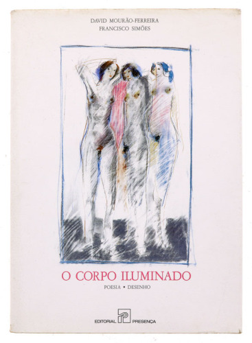 Lote 839 - O CORPO ILUMINADO - POESIA-DESENHO - Por David Mourão-Ferreira e Francisco Simões, 1987, Editorial Presença, Lisboa. In-4º (29,5 cm). Encadernação de capa de brochura. Profusamente ilustrado. Nota: sinais de manuseamento e desgastes. Com assina