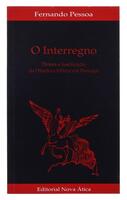 Lote 925 - O INTERREGNO (DEFESA E JUSTIFICAÇÃO DA DITADURA MILITAR EM PORTUGAL) - Por Fernando Pessoa, 2007, Editorial Nova Ática, Lisboa. In-8º (19 cm). Encadernação de capa de brochura. Nota: exemplar bem estimado