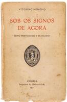 Lote 997 - SOB OS SIGNOS DE AGORA -TEMAS PORTUGUESES E BRASILEIROS - Por Vitorino Nemésio, 1932, 1ª edição, Imprensa da Universidade, Coimbra. In-8º (19 cm). Encadernação de capa de brochura. Nota: sinais de manuseamento, ligeiras falhas e páginas por apa