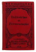 Lote 20 - INDUSTRIAS DE FERMENTAÇÃO - Henrique Francem da Silveira. Biblioteca de Instrução Profissional fundada por Thomaz Bordallo Pinheiro. Livrarias Aillaud e Bertrand. Exemplar sobre bebidas fermentadas, cervejas, licores, aguardentes, entre outros. Muito curioso e invulgar. Lisboa. S/d [194?]. De 18x12 cm. Com 179 pags. Encadernação do editor. Ilustrado. Exemplar idêntico encontra-se à venda por 80 eur: http://www.castroesilva.com/store/sku/1302JC051/industrias-de-fermentacao