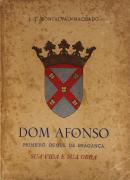 Lote 14 - DOM AFONSO, PRIMEIRO DUQUE DE BRAGANÇA - sua vida e sua obra, por J. T. Montalvão Machado. Editado por Livraria Portugal em 1964, com 510 páginas ilustradas e com mapas e de dimensões: 17 x 24 cm. Sinais de manuseamento. Livro à venda por € 35 https://www.coisas.com/DOM-AFONSO-1-DUQUE-DE-BRAGANCA-SUA-VIDA-E-SUA-OBRA-1964,name,226661100,auction_id,auction_details