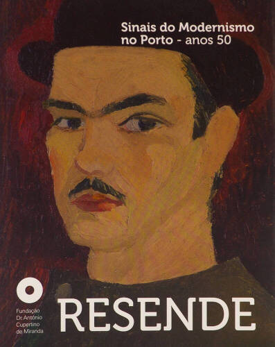 Lote 119 - LIVRO RESENDE - "Resende. Sinais do Modernismo no Porto - anos 50, 50 anos da Fundação António Cupertino e Miranda, 1964-2014. Bom estado