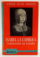 Lote 147 - LIVRO "ISABEL LA CATOLICA" - livro "Isabel la Catolica, Fundadora de Espana" de César Silió Cortés, Grandes Biografias Espasa-Calpe, S.A., 1967, na língua castelhana. Livro de capa dura com sobrecapa. Sobrecapa com marcas de uso a interior com 