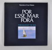 Lote 265 - Livro "Por Esse Mar Fora" de Francisco Cruz Neves, em selos, ilustrações de Henrique Cayatte, Colecção Correios e Telecomunicações de Portugal, Nota: usado