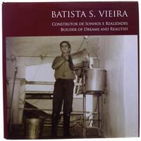 Lote 195 - BATISTA S. VIEIRA - CONSTRUTORES DE SONHO E REALIDADES, LIVRO - Edição bilingue (português / inglês). Por Álamo Oliveira. Editora: Bridges Books, San José, 2014. Dim: 26x26 cm. Encadernação cartonada em seda castanha com letras a ouro e sobreca